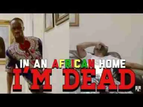 Video: Clifford Owusu – In An African Home: I’m Dead